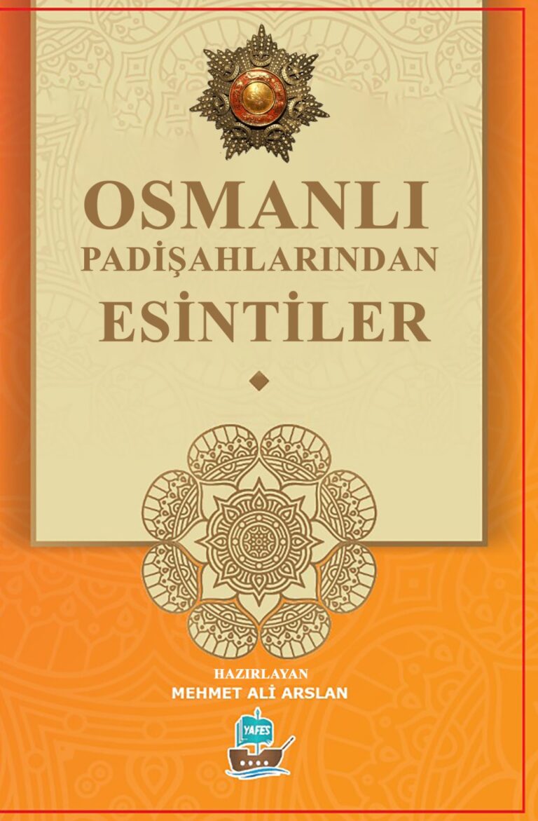 OSMANLI PADİŞAHLARINDAN ESİNTİLER